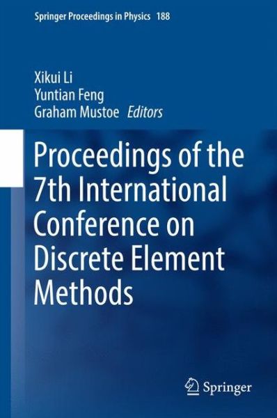 Proceedings of the 7th International Conference on Discrete Element Methods - Springer Proceedings in Physics - - Bøger - Springer Verlag, Singapore - 9789811019258 - 6. december 2016