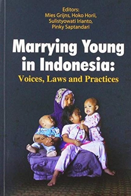 Cover for Marrying Young in Indonesia: Voices, Laws and Practices (Paperback Book) (2020)
