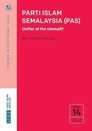 Cover for Wan Saiful Wan Jan · Parti Islam Semalaysia (PAS): Unifier of the Ummah? - Trends in Southest Asia (Paperback Book) (2021)