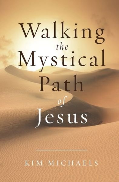 Cover for Kim Michaels · Walking the Mystical Path of Jesus (Paperback Book) (2013)
