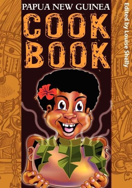 Cover for Louise Shelly · Papua New Guinea Cook Book (Paperback Book) (2010)