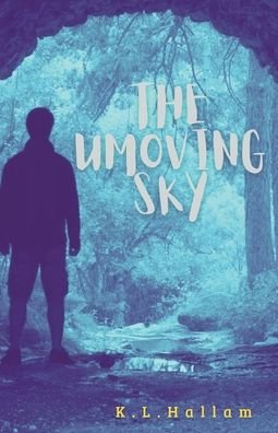 Cover for K L Hallam · The Unmoving Sky (Taschenbuch) (2021)