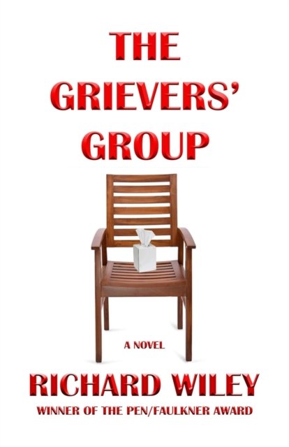 Cover for Richard Wiley · The Grievers' Group (Taschenbuch) (2022)
