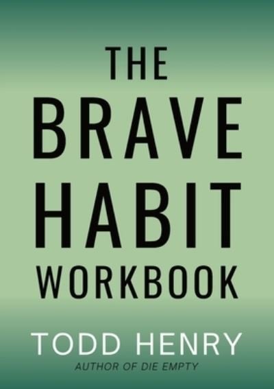Brave Habit Workbook - Todd Henry - Livres - Accidental Creative - 9798218313258 - 23 janvier 2024