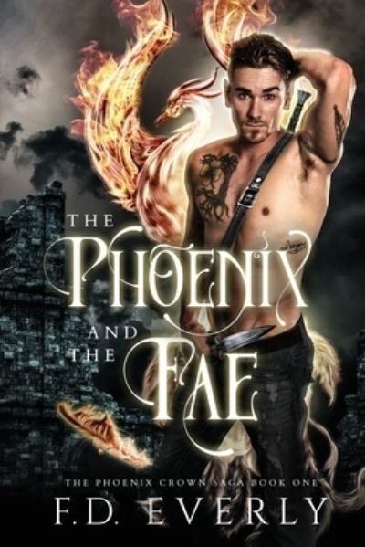 Cover for F D Everly · The Phoenix and the Fae: The Phoenix Crown Saga - The Phoenix Crown Saga (Paperback Book) (2022)