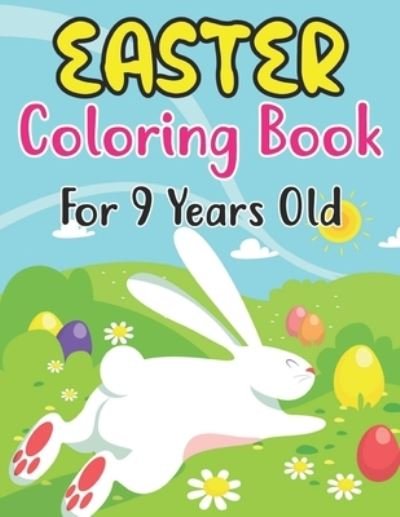 Cover for Anjuman Publishing · Easter Coloring Book For 9 Years Old: Holiday Coloring Book for Easter Holidays for kids 9 years Old (Paperback Book) (2022)