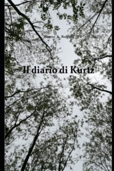 Cover for Matteo Antonio Rubino · Il diario di Kurtz (Paperback Book) (2017)