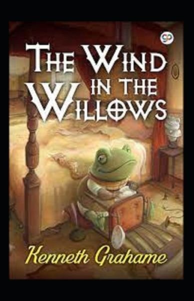 The Wind in the Willows Annotated - Kenneth Grahame - Livros - Independently Published - 9798491914258 - 7 de outubro de 2021