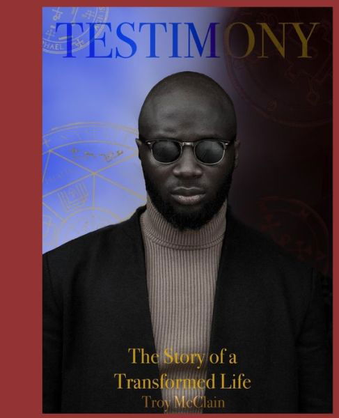 Cover for McClain, Troy L, Jr · Testimony: The Story of a Transformed Life (Pocketbok) (2021)