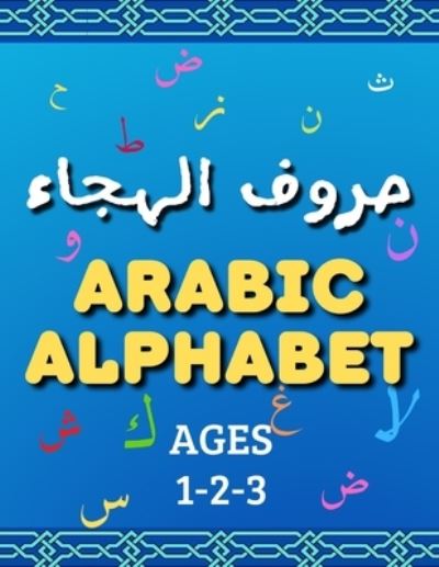 Cover for Alif Baa · Arabic Alphabet Ages 1-2-3: Alif Ba Ta for Kids Arabic Books for Beginners (Paperback Book) (2021)