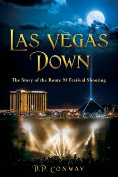 Cover for D P Conway · Las Vegas Down: The Story of the Route 91 Festival Shooting (Pocketbok) (2020)