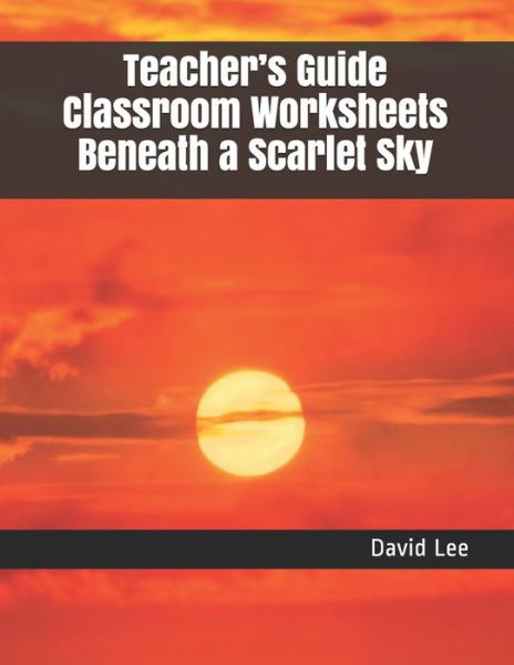 Cover for David Lee · Teacher's Guide Classroom Worksheets Beneath a Scarlet Sky (Pocketbok) (2020)