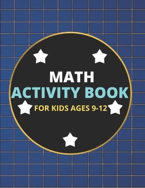 Cover for Crushzpepper Publishers Ltd · Math Activity Book for Kids Ages 9-12 (Paperback Bog) (2020)