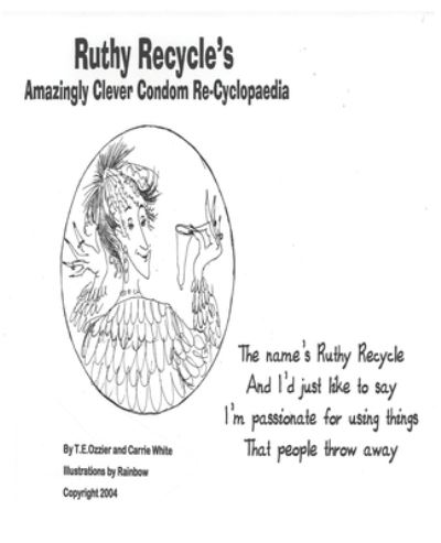 Cover for A Rainbow · Ruthy Recycles' Amazingly Clever Condom Re-Cyclopaedia (Paperback Book) (2020)