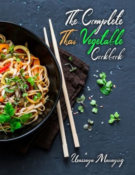 Cover for Urassaya Manaying · The Complete Thai Vegetable Cookbook (Pocketbok) (2020)