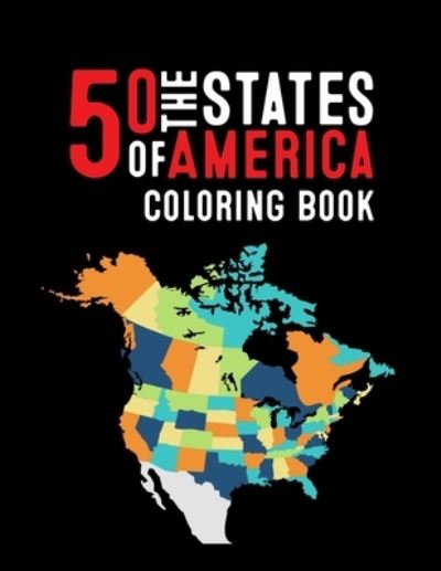 Cover for Atkins White Publication · 50 The States of America Coloring Book: Proud of the America Color 50 Beautiful Pages of United States And 50 States Nature flower and more illustration Perfect Easy To Color And Learn More Details For States Symbols and Icons for Ages 4-8 (Pocketbok) (2020)