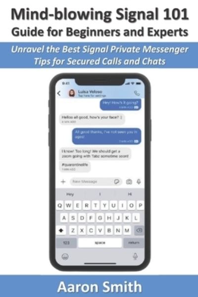 Cover for Aaron Smith · Mind-blowing Signal 101 Guide for Beginners and Experts (Paperback Book) (2021)