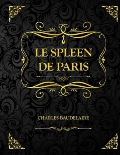 Cover for Charles Baudelaire · Le Spleen de Paris (Paperback Bog) (2021)