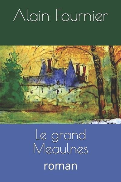 Cover for Alain Fournier · Le grand Meaulnes (Paperback Book) (2020)