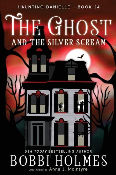 Cover for Anna J McIntyre · The Ghost and the Silver Scream (Pocketbok) (2020)