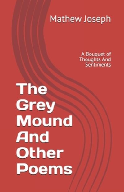 Cover for Mathew Joseph · The Grey Mound And Other Poems (Paperback Book) (2020)