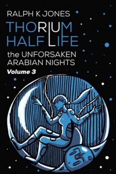 Cover for Ralph K Jones · Thorium Half-Life Vol 3 (Paperback Book) (2020)