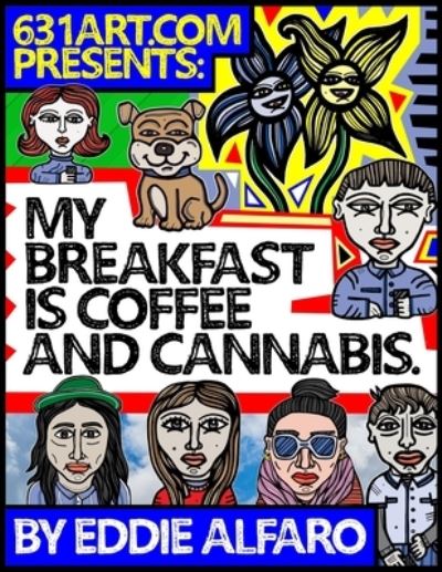 Cover for Eddie Alfaro · My Breakfast is Coffee &amp; Cannabis - Buddakat (Paperback Book) (2020)