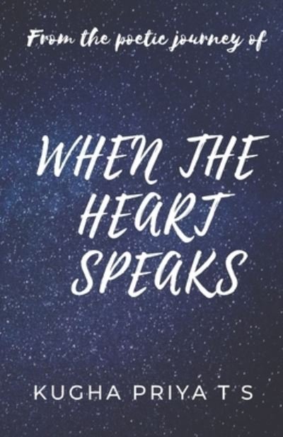 Cover for Kugha Priya T S · When The Heart Speaks (Paperback Book) (2020)