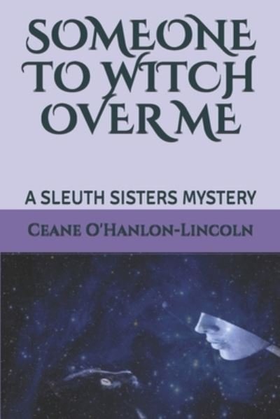 Cover for Ceane O'Hanlon-Lincoln · Someone to Witch Over Me (Paperback Bog) (2020)