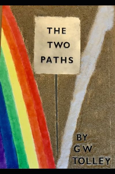 The Two Paths - Gw Tolley - Livros - Independently Published - 9798689267258 - 22 de setembro de 2020