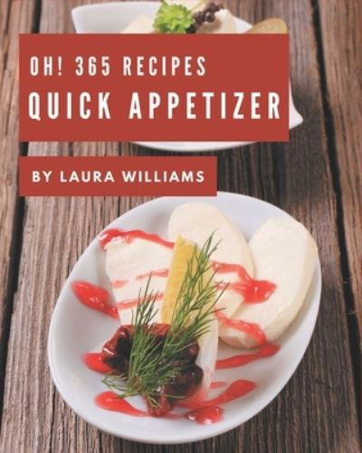 Cover for Laura Williams · Oh! 365 Quick Appetizer Recipes (Paperback Book) (2020)