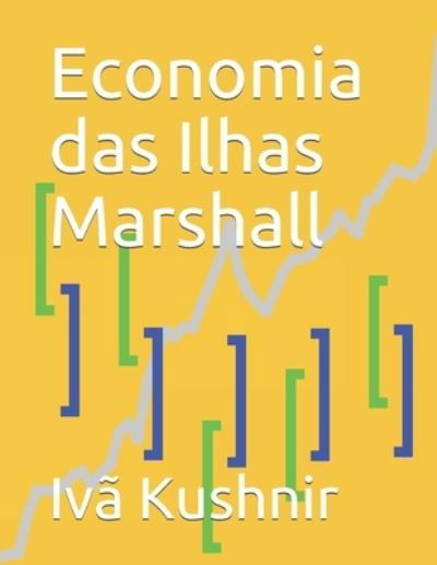 Cover for IVa Kushnir · Economia das Ilhas Marshall (Pocketbok) (2021)