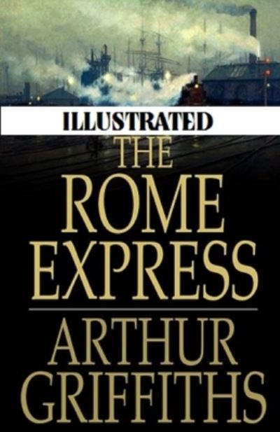 Cover for Arthur Griffiths · The Rome Express Illustrated (Paperback Book) (2021)