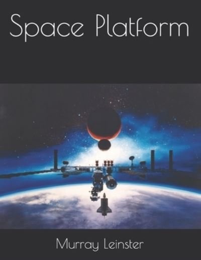 Cover for Murray Leinster · Space Platform (Paperback Book) (2021)