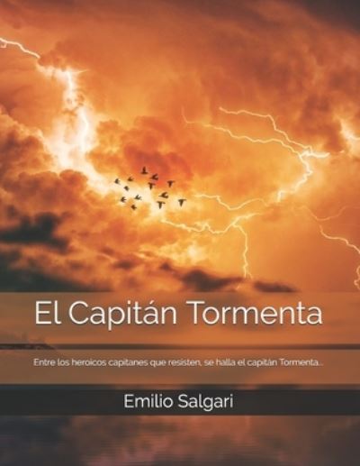 El Capitán Tormenta - Emilio Salgari - Books - Independently Published - 9798723031258 - March 16, 2021