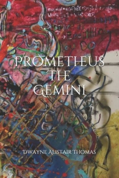 Cover for Dwayne Alistair Thomas · Prometheus the Gemini (Paperback Book) (2021)