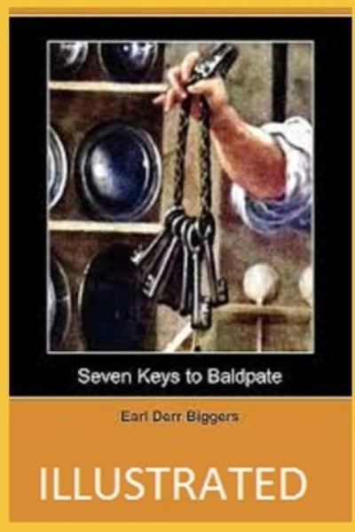 Cover for Earl Derr Biggers · Seven Keys to Baldpate Illustrated (Paperback Book) (2021)