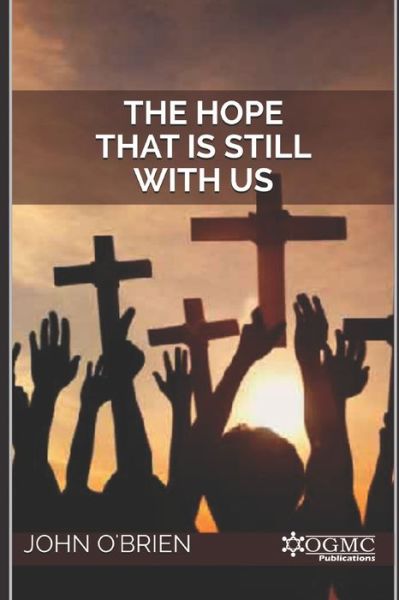 The Hope that is Still With Us - John O'Brien - Books - Independently Published - 9798748568258 - May 4, 2021