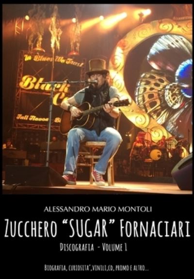 Cover for Montoli Alessandro Mario Montoli · Zucchero &quot;Sugar&quot; Fornaciari Discografia - Volume 1 (Paperback Book) (2022)