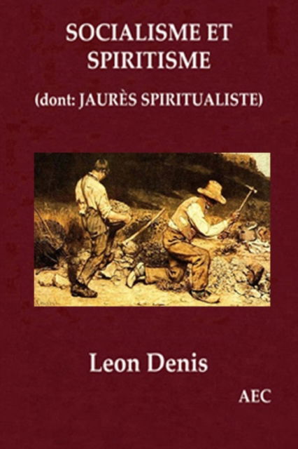 Cover for Leon Denis · Socialisme et Spiritisme (dont: Jaures spiritualiste) (Paperback Book) (2022)