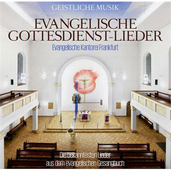 Cover for Evangelische Kantorei Frankfurt · Evangelische Gottesdienst-lieder (CD) (2015)