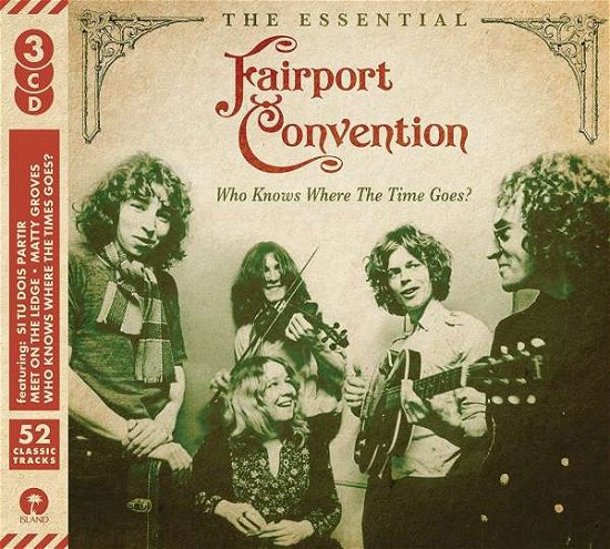 Who Knows Where the Time Goes: Essential Fairport - Fairport Convention - Musikk - SPECTRUM - 0600753755259 - 7. april 2017