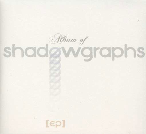 Cover for Shadowgraphs (CD) (2007)