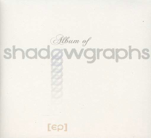 Shadowgraphs - Shadowgraphs - Music - CDB - 0837101293259 - February 6, 2007