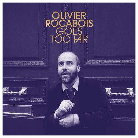 Olivier Rocabois Goes Too Far - Olivier Rocabois - Musik - DIFFERANT - 3700604732259 - 2. april 2021