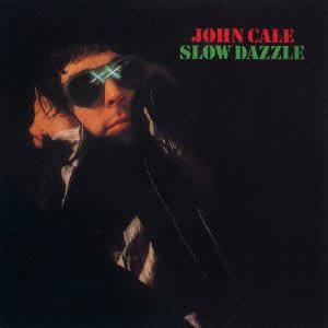 Cover for John Cale · Slow Dazzle (CD) [Japan Import edition] (2013)