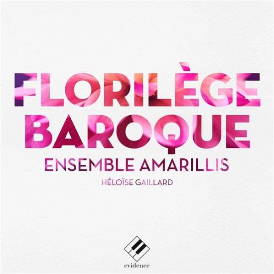 Cover for Ensemble Amarillis / Heloise Gaillard / Violaine Cochard / Stephanie Doustrac · Ensemble Amarillis: Florilege Baroque (CD) (2019)