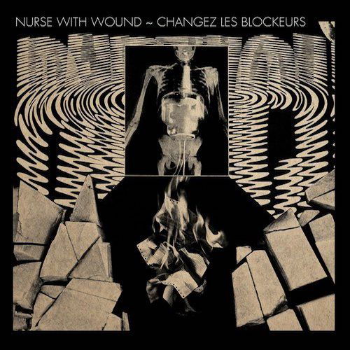 Plays the New Blockaders - Changez Les Blockeurs - Nurse with Wound - Musique - DIRTER PROMOTIONS - 5060446122259 - 13 juillet 2018