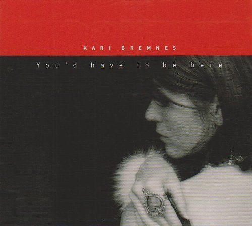 Cover for Kari Bremnes · You'd Have To Be Here (CD) (2011)