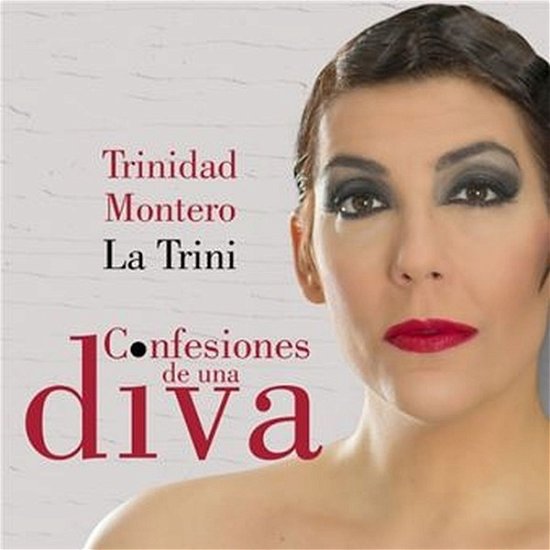 Cover for Trinidad Montero &quot;la Trini&quot; · Confessiones De Una Diva (CD) (2019)